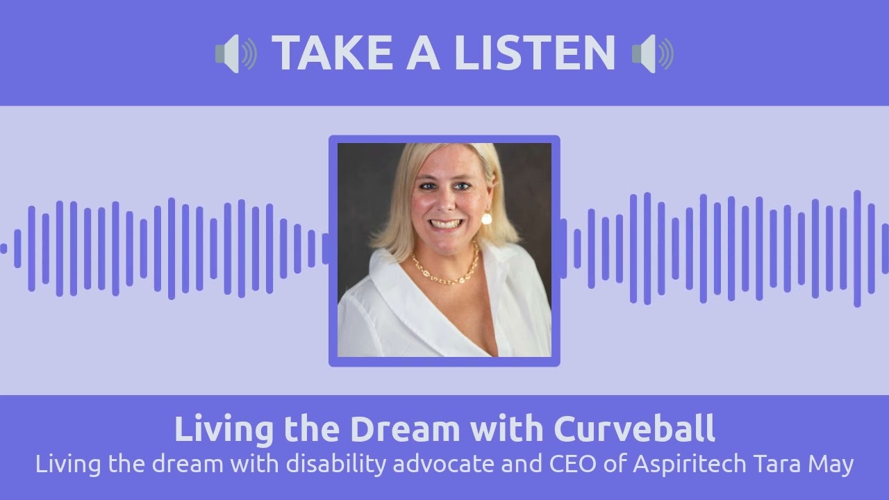 Living the dream with disability advocate and CEO of Aspiritech Tara May | Living the Dream with...