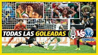 ? TODAS las GOLEADAS entre MÉXICO Y las selecciones de CONMEBOL