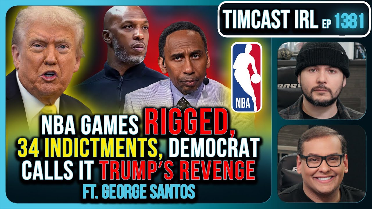 NBA Games RIGGED, 34 Indictments, Democrat Calls It TRUMP’S REVENGE | Timcast IRL