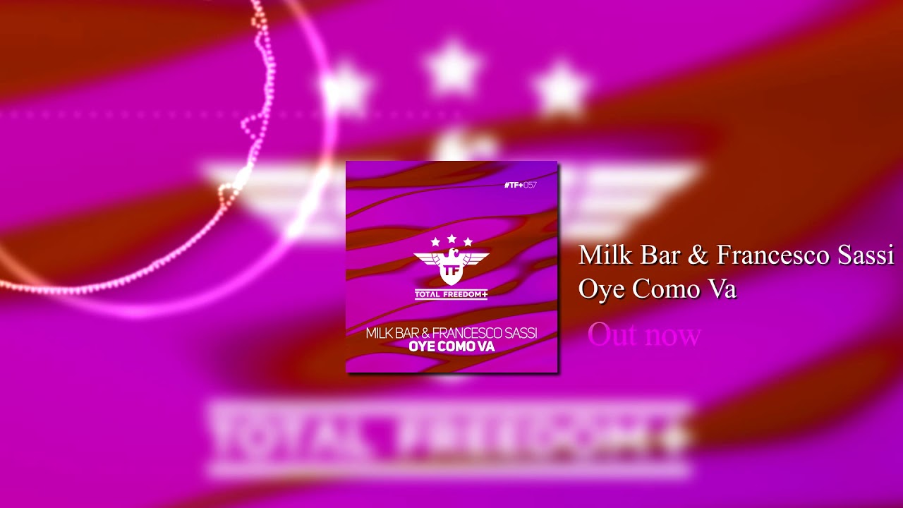 Milk Bar & Francesco Sassi - Oye Como Va (Radio Edit)