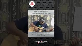 VIRAL!! SKILL GITAR PRIA INI MELEBIHI ALIP BA TA!! #short #shorts #shortviral #viral #tiktokviral