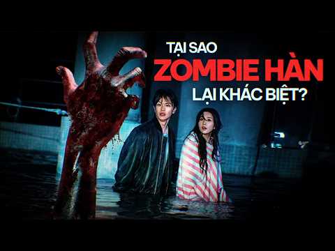 ZOMBIE HÀN QUỐC đã VƯƠN MÌNH ra ĐIỆN ẢNH THẾ GIỚI như thế nào?