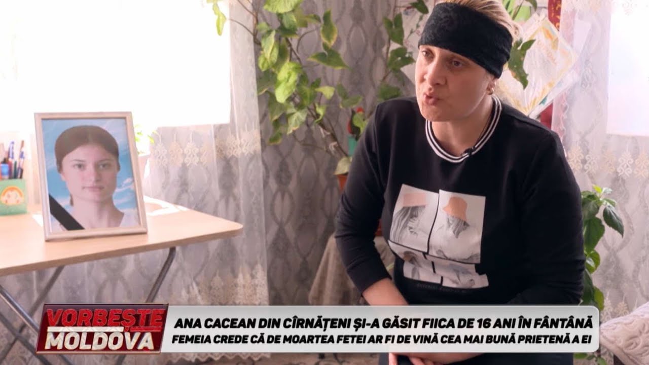 VORBEŞTE MOLDOVA: ANA CACEAN DIN CÎRNĂŢENI ŞI-A GĂSIT FIICA DE 16 ANI ÎN FÂNTÂNĂ