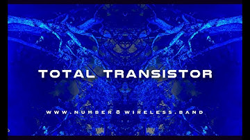Total Transistor (Official Video)