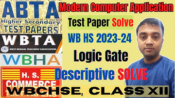 Logic Gate Descriptive Test Paper Solve 2024 | Modern Computer Application | HS TestPaper Solve 2024