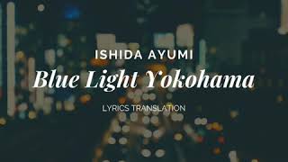 Blue Light Yokohama - Ishida Ayumi (lyrics translated)