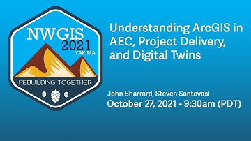 Understanding ArcGIS in AEC, Project Delivery, and Digital Twins