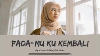 Nashwa Zahira - Pada Mu ku Kembali | Lirik Video