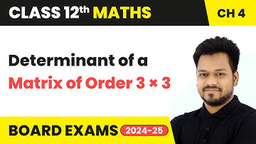 Determinant of a Matrix of Order 3 × 3 - Determinants | Class 12 Maths Chapter 4 | CBSE 2025-26