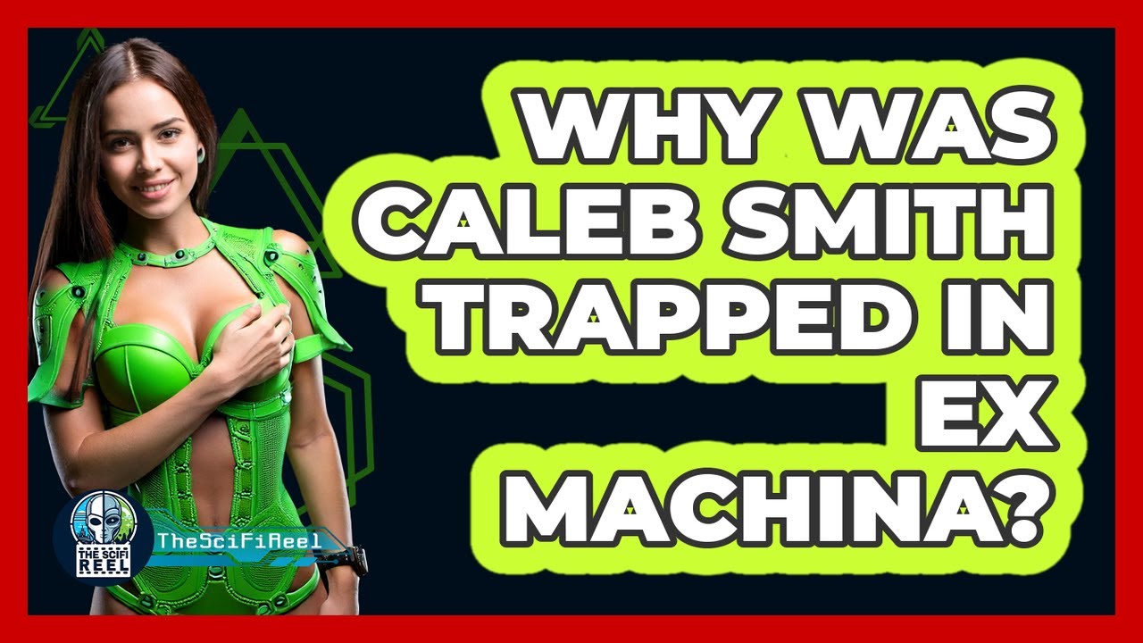Why Was Caleb Smith Trapped In Ex Machina?