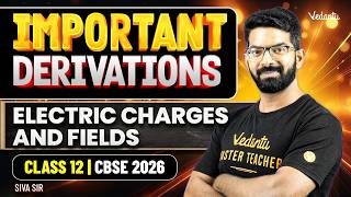 Electric Charges and Fields | Most Important Derivations | Class 12 | CBSE 2026 | Siva Sir