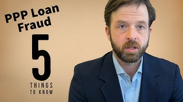 PPP Loan Fraud - 5 Things You Need to Know