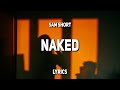 Sam short  naked lyrics