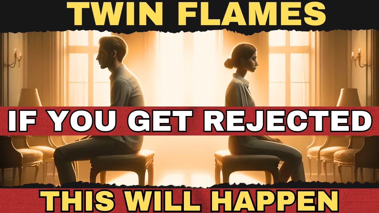 If You Get Rejected by Your Twin Flame |This Will Happen - YouTube