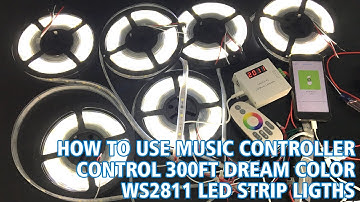How to use music controller control 300Ft dream color WS2811 Daylight white led strip lights