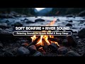 Soothing Campfire & Flowing River - Relaxing Nature Sounds for Meditation and Deep Sleep ASMR #17