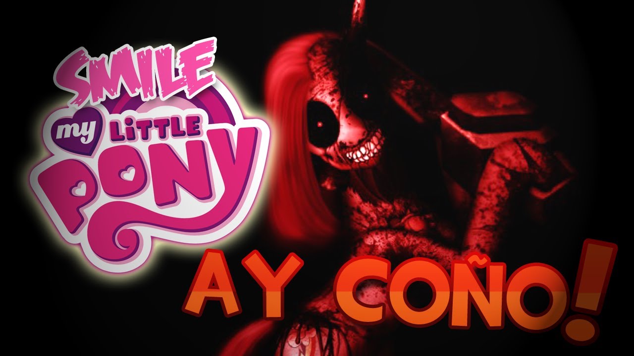 Smile.exe  MY LITTLE PONY ASUSTA D: - YouTube
