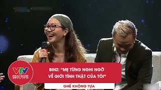 BinZ bị mẹ nghi ngờ giới tính thật | Ghế không tựa