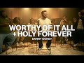 Worthy Of It All Holy Forever Danny Gokey Worship Together Sessions 