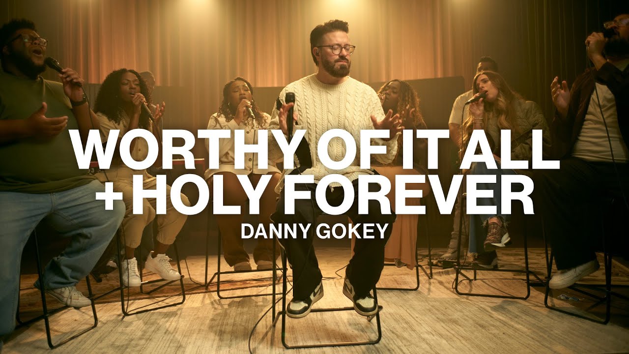 Worthy Of It All + Holy Forever // Danny Gokey // Worship Together Sessions