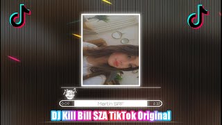 DJ KILL BILL [Original] TikTok Version Fyp ☂ MartinSRF ☂ SZA Vocal VOL. 1
