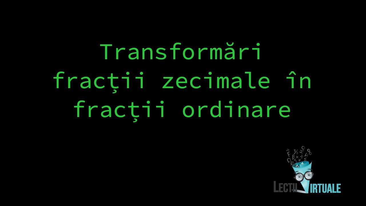 Transformarea fracțiilor ordinare în fracții zecimale| Lectii-Virtuale