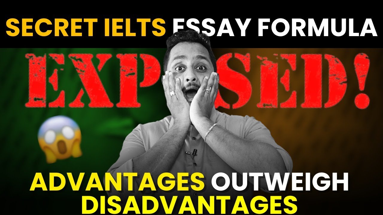 Secret IELTS Essay Formula Exposed Score High on Advantages outweigh