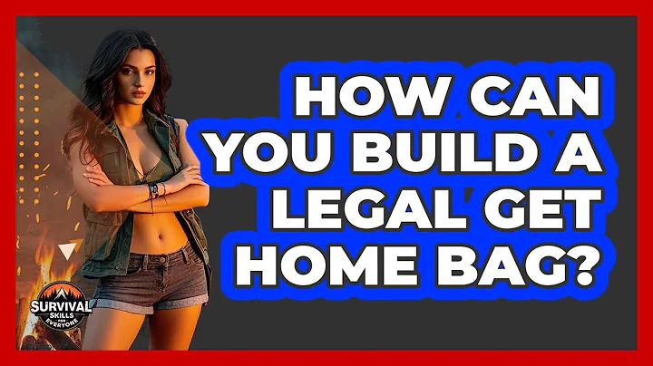 How Can You Build A Legal Get Home Bag? - Survival Skills for Everyone