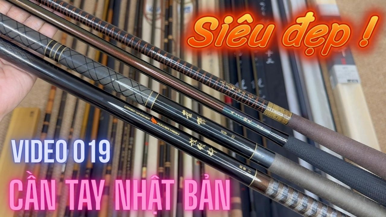 Video 019: Cần câu tay Nhật Bản Chính hãng Shimano - Daiwa - Nissin..., Giá tốt 0399336585