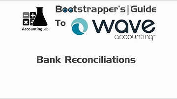 Learn Wave Accounting Part 13 - Bank Reconciliations