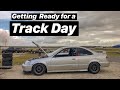 How To Get Ready for a Track Day / Project Civic EK gets ready for baseline testing