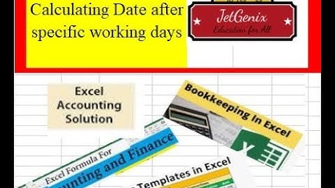 Excel for Accounting 05, Date after nth working days