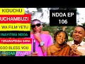 UCHAMBUZI WA FILM YETU INAYITWA NDOA EPISODE 106 UCHAMBUZI WA FILM YETU INAYITWA NDOA EPISODE 106