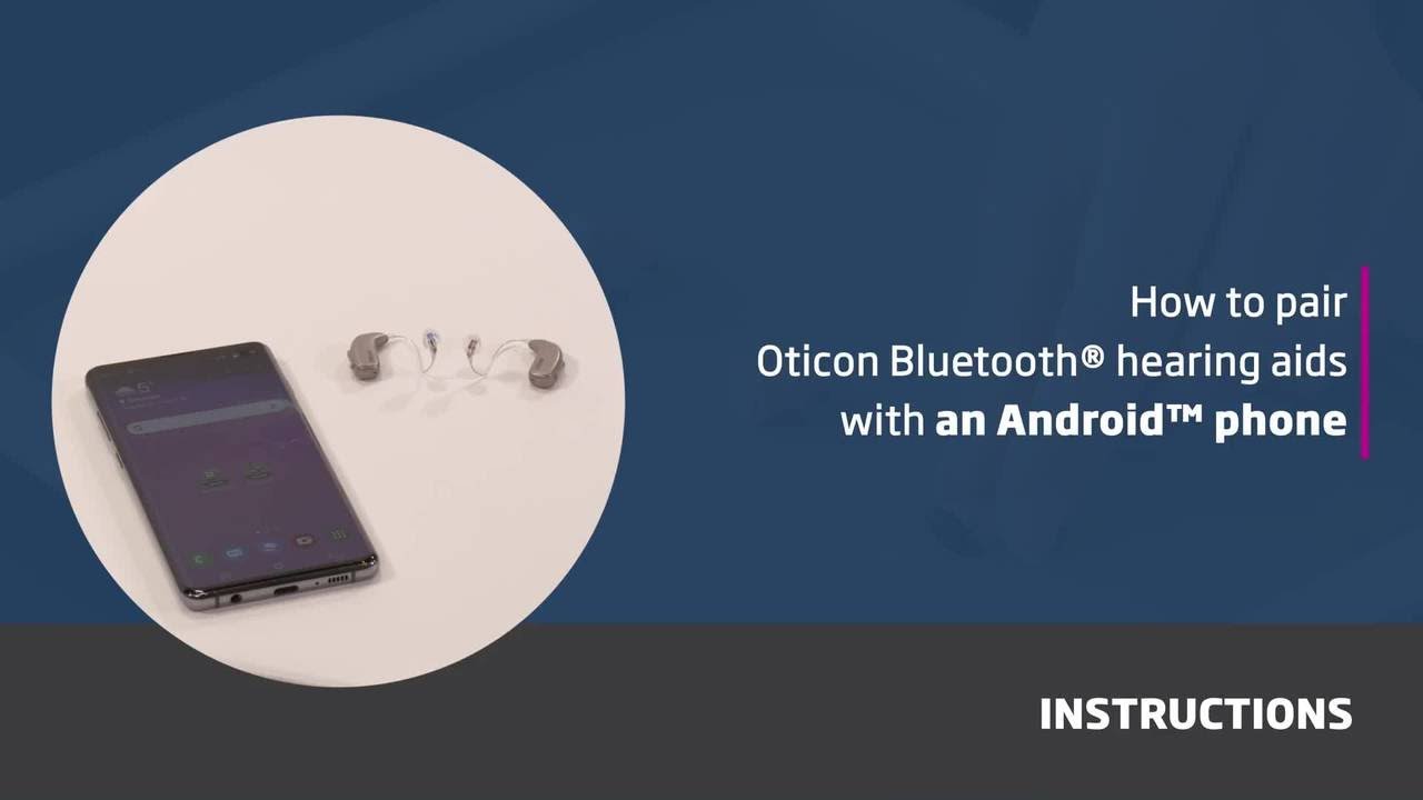How to pair Oticon Bluetooth® hearing aids with an Android™ phone YouTube