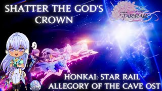 Honkai Star Rail  Shatter The Gods Crown 1 Hour Ost Loop