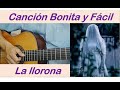 La Llorona en guitarra fácil. Tutorial para principiantes.