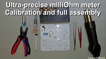 Ultra-precise milliOhm meter - Calibration and full assembly
