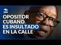 Opositor cubano recibe insultos en la calle durante entrevista en vivo mientras habla de EE.UU.