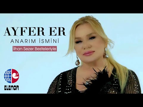 Ayfer Er -  Anarım İsmini (Video Klip)