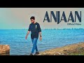 Anjaan  by abhiii   official   sad rap song