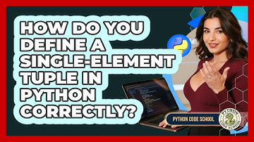 How Do You Define A Single-element Tuple In Python Correctly? - Python Code School
