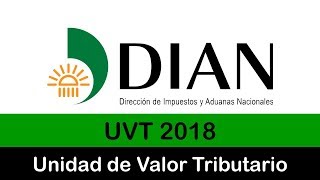 UVT 2018 (Unidad de Valor Tributario)