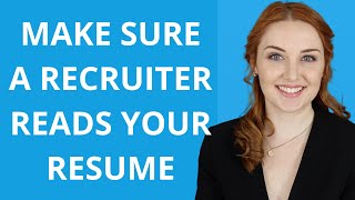 How to Make Sure a Recruiter Reads Your Resume