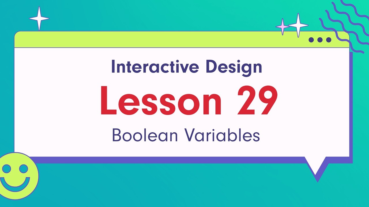 Interactive Design - Lesson 29: Boolean Variables - YouTube