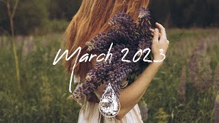 Indie\/Pop\/Folk Compilation - March 2023 (2½-Hour Playlist)