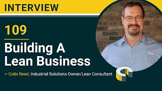 109 - Building a Lean Business with Colin Reed