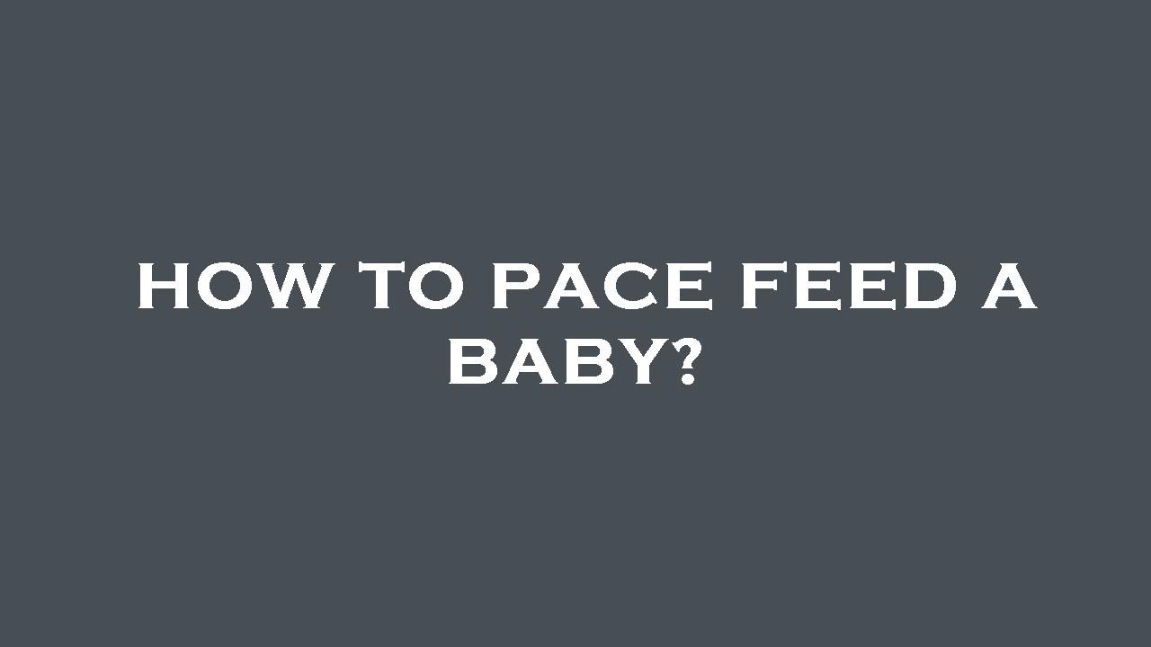 How To Pace Feed A Baby YouTube how-to-pace-feed-a-baby-youtube