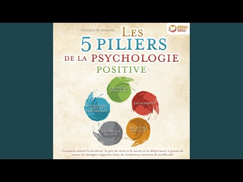 Chapter 8.3 - Les 5 piliers de la psychologie positive: Comment attirer le bonheur, la joie de...