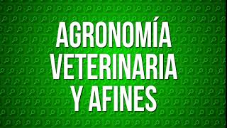 Agronomía, veterinaria y afines