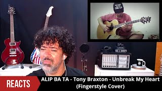 ALIP BA TA - Tony Braxton - Unbreak My Heart (Fingerstyle Cover) Producer Reaction